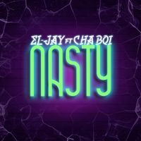EL-JAY - NASTY (feat. CHA BOI) (Explicit)