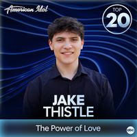Jake Thistle, American Idol - The Power Of Love (from American Idol)