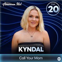 Kyndal, American Idol - Call Your Mom (from American Idol)