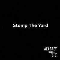 Alx Grey - Stomp The Yard