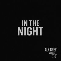 Alx Grey - In The Night