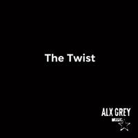 Alx Grey - The Twist