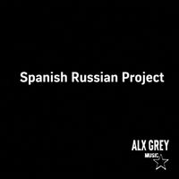 Alx Grey - Spanish Russian Project