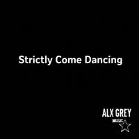 Alx Grey - Strictly Come Dancing