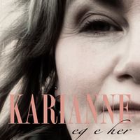Karianne - Eg e her