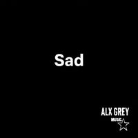 Alx Grey - Sad