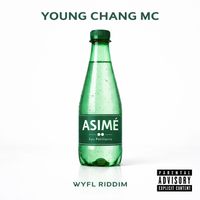Young Chang Mc - Asimé (WYFL Riddim) (Explicit)