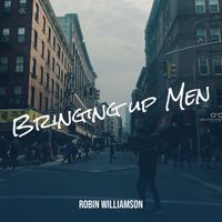 Robin Williamson - Bringing up Men