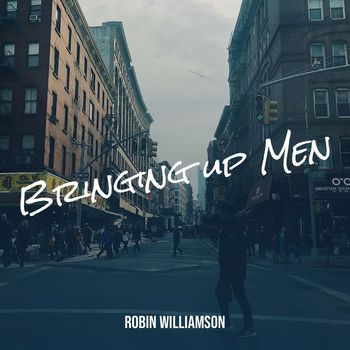Robin Williamson - Bringing up Men