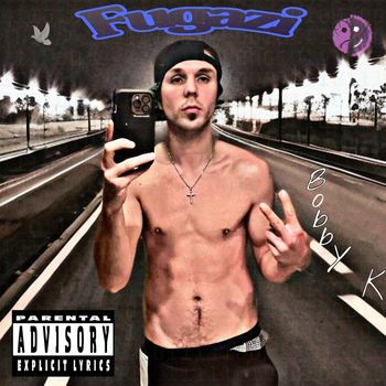 Bobby K - Fugazi (Explicit)