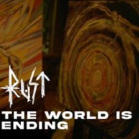 Rust - The World Is Ending