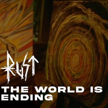 Rust - The World Is Ending