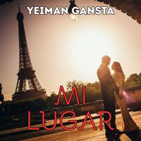 Yeiman Gansta - MI LUGAR