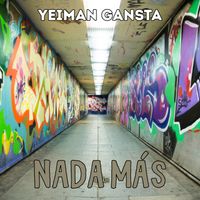 Yeiman Gansta - NADA MÁS