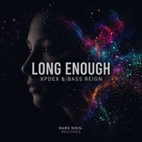 XPDEX, BASS Reign - Long Enough