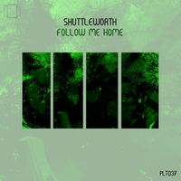 Shuttleworth - Follow Me Home