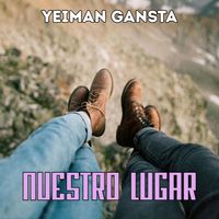 Yeiman Gansta - NUESTRO LUGAR