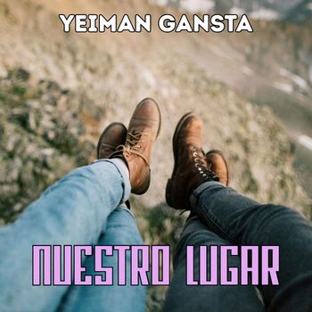 Yeiman Gansta - NUESTRO LUGAR