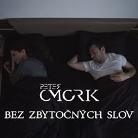 Peter Cmorik - Bez Zbytočných Slov (Radio Edit)