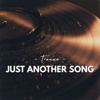 TRAUMA - Just Another Song