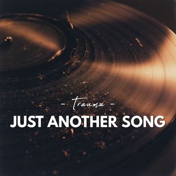 TRAUMA - Just Another Song