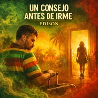 Edison - Un Consejo Antes De Irme