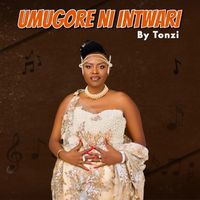 Tonzi - Umugore Ni Intwari