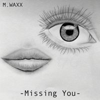 M.Waxx - Missing You