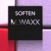 M.Waxx - Soften