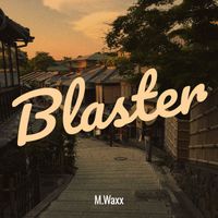 M.Waxx - Blaster