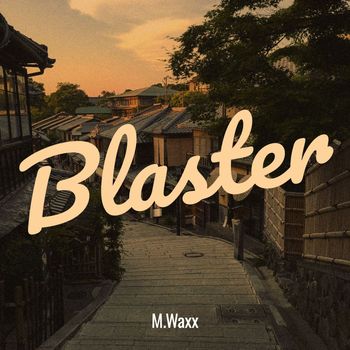 M.Waxx - Blaster