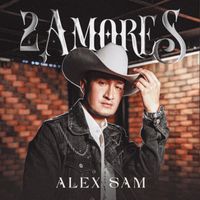 Alex Sam - 2 Amores