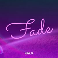 M.Waxx - Fade