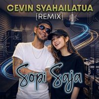 Cevin Syahailatua - Sopi Saja (Remix)