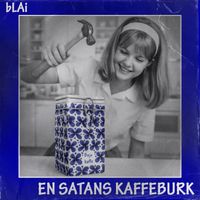 bLAi - En satans kaffeburk (Explicit)