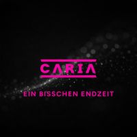 CARIA - Ein bisschen Endzeit