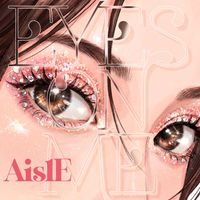 AislE - EYES ON ME