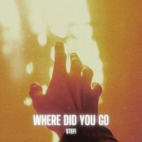 Stefi - Where Did You Go