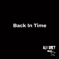Alx Grey - Back In Time