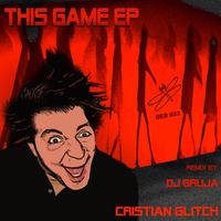 Cristian Glitch - This Game - EP