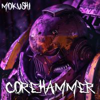 Mokushi - COREHAMMER