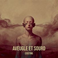 Existing - Aveugle et Sourd