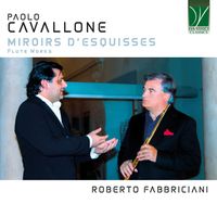 Roberto Fabbriciani - Cavallone: Miroirs d'Esquisses - Flute Works