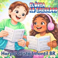 HARPA CRISTÃ INFANTIL BR - GLÓRIA AO SALVADOR