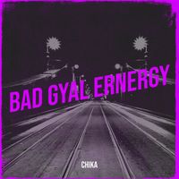 Chika - Bad Gyal Ernergy (Explicit)
