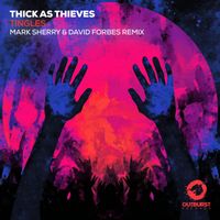 Thick As Thieves - Tingles