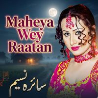 Saira Naseem - Maheya Wey Raatan