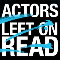 ACTORS - Left On Read