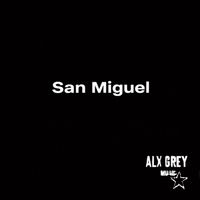Alx Grey - San Miguel