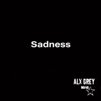 Alx Grey - Sadness